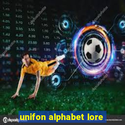 unifon alphabet lore